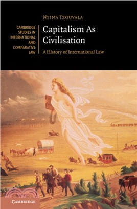 Capitalism As Civilisation：A History of International Law