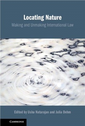 Locating Nature：Making and Unmaking International Law
