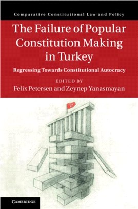 The Failure of Popular Constitution Making in Turkey ― Regressing Towards Constitutional Autocracy