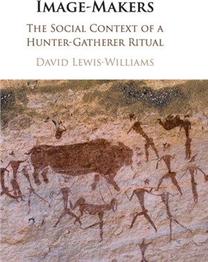 Image Makers ― The Social Context of a Hunter-gatherer Ritual