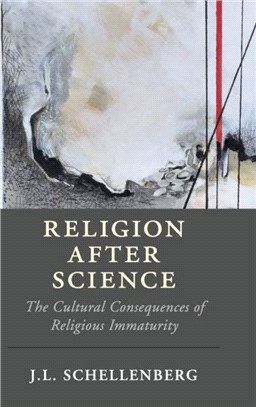 Religion After Science ― The Cultural Consequences of Religious Immaturity