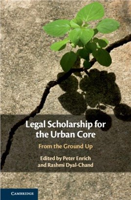 Legal Scholarship for the Urban Core ― From the Ground Up