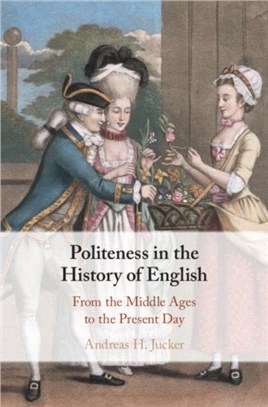 Politeness in the History of English：From the Middle Ages to the Present Day