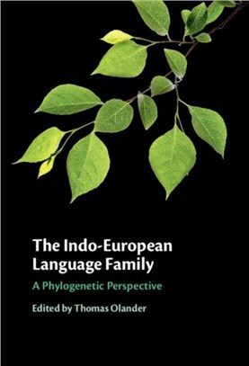The Indo-European Language Family：A Phylogenetic Perspective