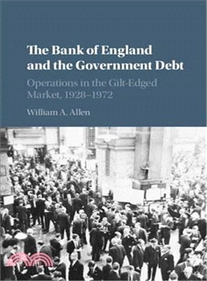 The Bank of England and the Government Debt ― Operations in the Gilt-edged Market, 1928-1972