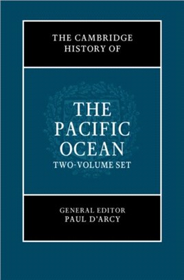 The Cambridge History of the Pacific Ocean 2 Volume Hardback Set