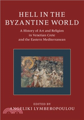 Hell in the Byzantine World 2 Volume Hardback Set：A History of Art and Religion in Venetian Crete and the Eastern Mediterranean