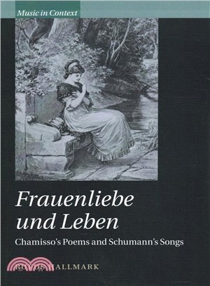 Frauenliebe Und Leben ― Chamisso's Poems and Schumann's Songs