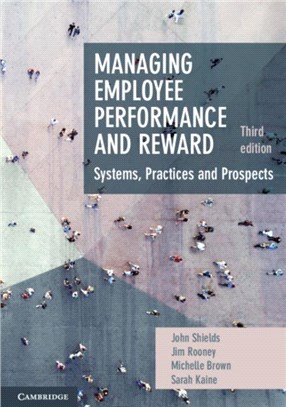 Managing Employee Performance and Reward ― Systems, Practices and Prospects