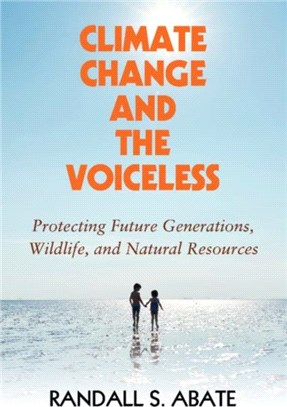 Climate Change and the Voiceless ― Protecting Future Generations, Wildlife, and Natural Resources