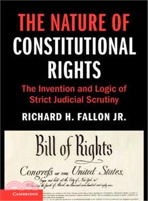 The Nature of Constitutional Rights ― The Invention and Logic of Strict Judicial Scrutiny