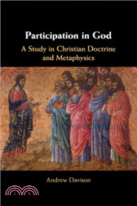 Participation in God：A Study in Christian Doctrine and Metaphysics