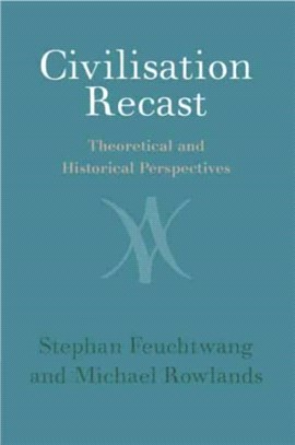 Civilisation Recast：Theoretical and Historical Perspectives