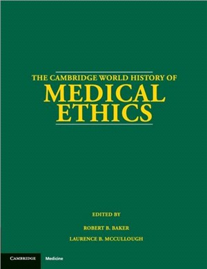 The Cambridge World History of Medical Ethics