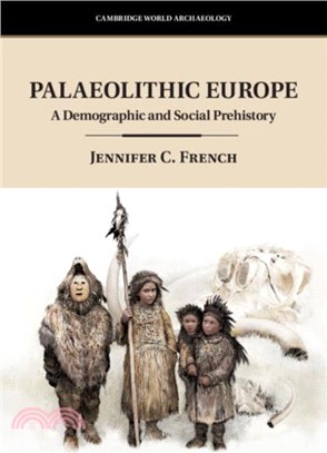 Palaeolithic Europe：A Demographic and Social Prehistory