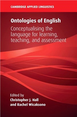 Ontologies of English：Conceptualising the Language for Learning, Teaching, and Assessment