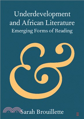 Underdevelopment and African Literature：Emerging Forms of Reading