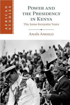 Power and the Presidency in Kenya：The Jomo Kenyatta Years