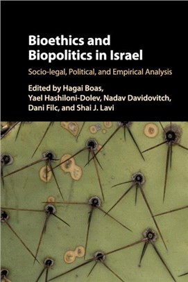 Bioethics and Biopolitics in Israel ― Socio-legal, Political, and Empirical Analysis