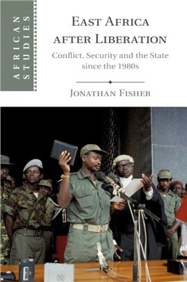 East Africa after Liberation：Conflict, Security and the State since the 1980s