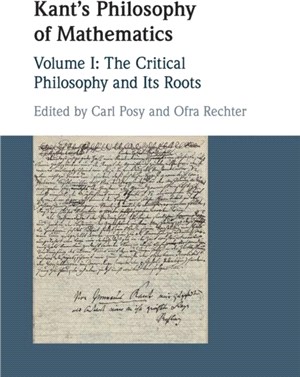 Kant's Philosophy of Mathematics: Volume 1, The Critical Philosophy and its Roots