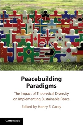 Peacebuilding Paradigms：The Impact of Theoretical Diversity on Implementing Sustainable Peace