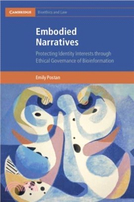 Embodied Narratives：Protecting Identity Interests through Ethical Governance of Bioinformation
