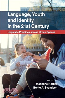 Language, Youth and Identity in the 21st Century：Linguistic Practices across Urban Spaces