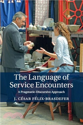 The Language of Service Encounters：A Pragmatic-Discursive Approach