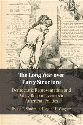 The Long War over Party Structure：Democratic Representation and Policy Responsiveness in American Politics