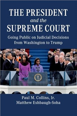 The President and the Supreme Court：Going Public on Judicial Decisions from Washington to Trump