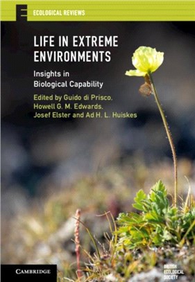 Life in Extreme Environments：Insights in Biological Capability