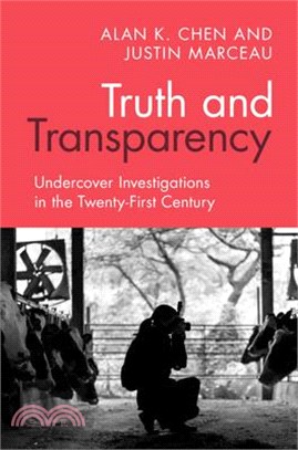 Truth and Transparency: Undercover Investigations in the Twenty-First Century