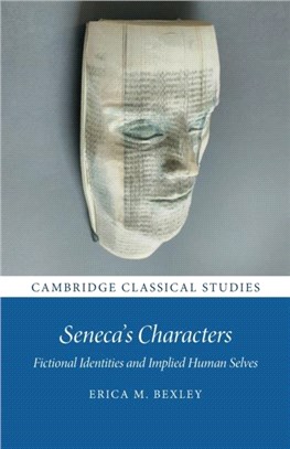 Seneca's Characters：Fictional Identities and Implied Human Selves