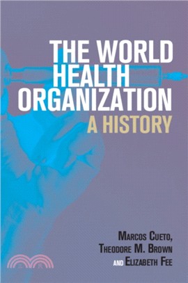 The World Health Organization :a history /