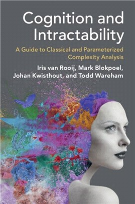Cognition and Intractability ― A Guide to Classical and Parameterized Complexity Analysis