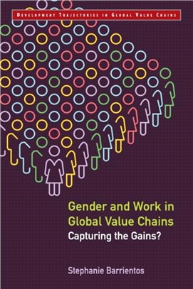 Gender and Work in Global Value Chains：Capturing the Gains?