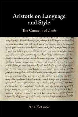 Aristotle on Language and Style：The Concept of Lexis