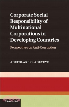 Corporate Social Responsibility of Multinational Corporations in Developing Countries：Perspectives on Anti-Corruption