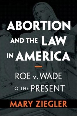 Abortion and the Law in America ― Roe V. Wade to the Present