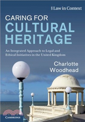 Caring for Cultural Heritage：An Integrated Approach to Legal and Ethical Initiatives in the United Kingdom