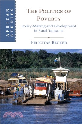 The Politics of Poverty：Policy-Making and Development in Rural Tanzania
