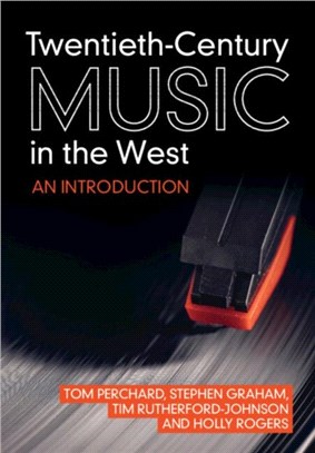 Twentieth-Century Music in the West：An Introduction