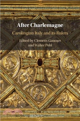 After Charlemagne：Carolingian Italy and its Rulers
