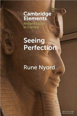 Seeing Perfection：Ancient Egyptian Images beyond Representation