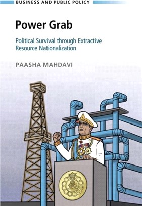 Power Grab：Political Survival through Extractive Resource Nationalization