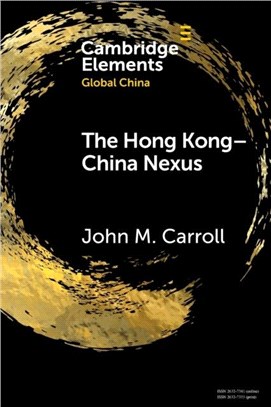 The China-Hong Kong Nexus：A Brief History