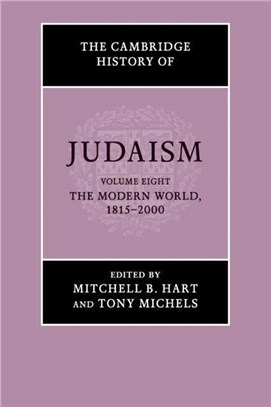 The Cambridge History of Judaism: Volume 8, The Modern World, 1815-2000