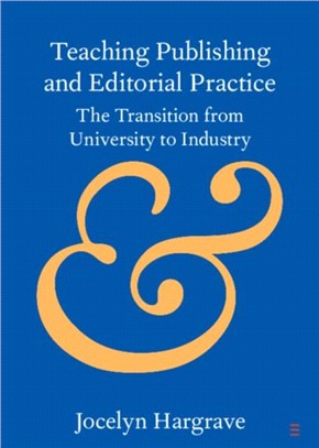 Teaching Publishing and Editorial Practice：The Transition from University to Industry