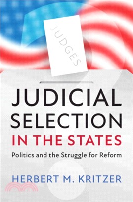 Judicial Selection in the States：Politics and the Struggle for Reform
